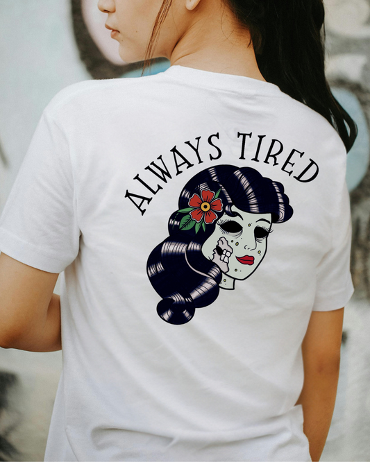 Always Tired T-shirt