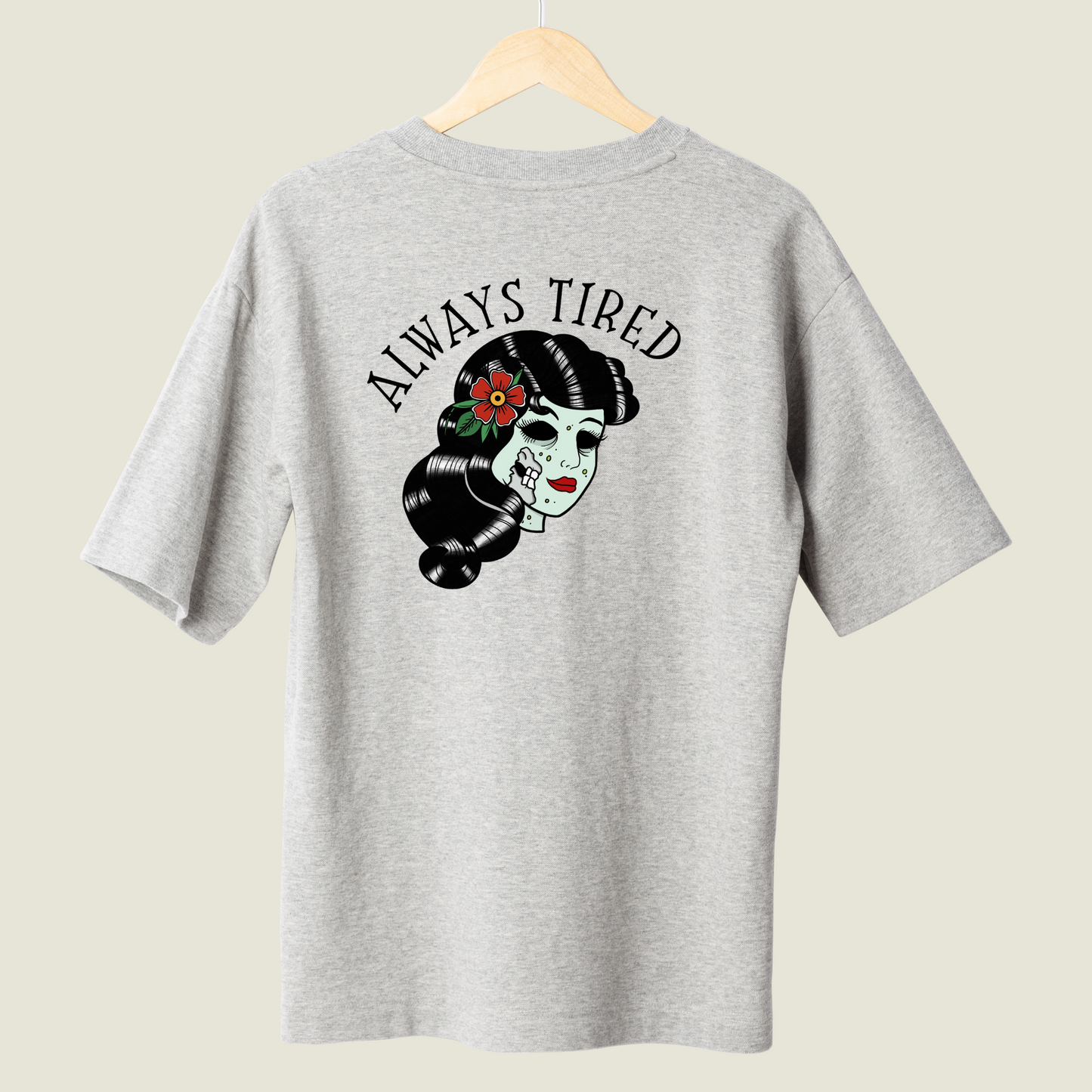 Always Tired Tshirt