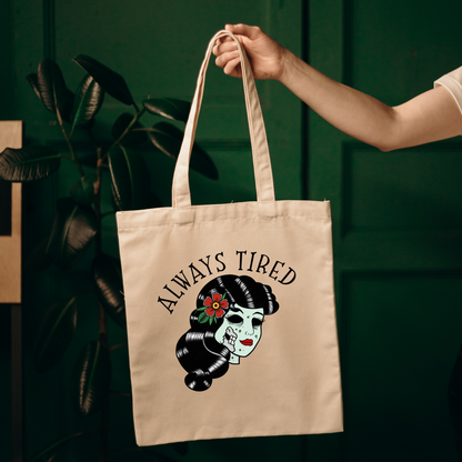 Always Tired Tote Bag