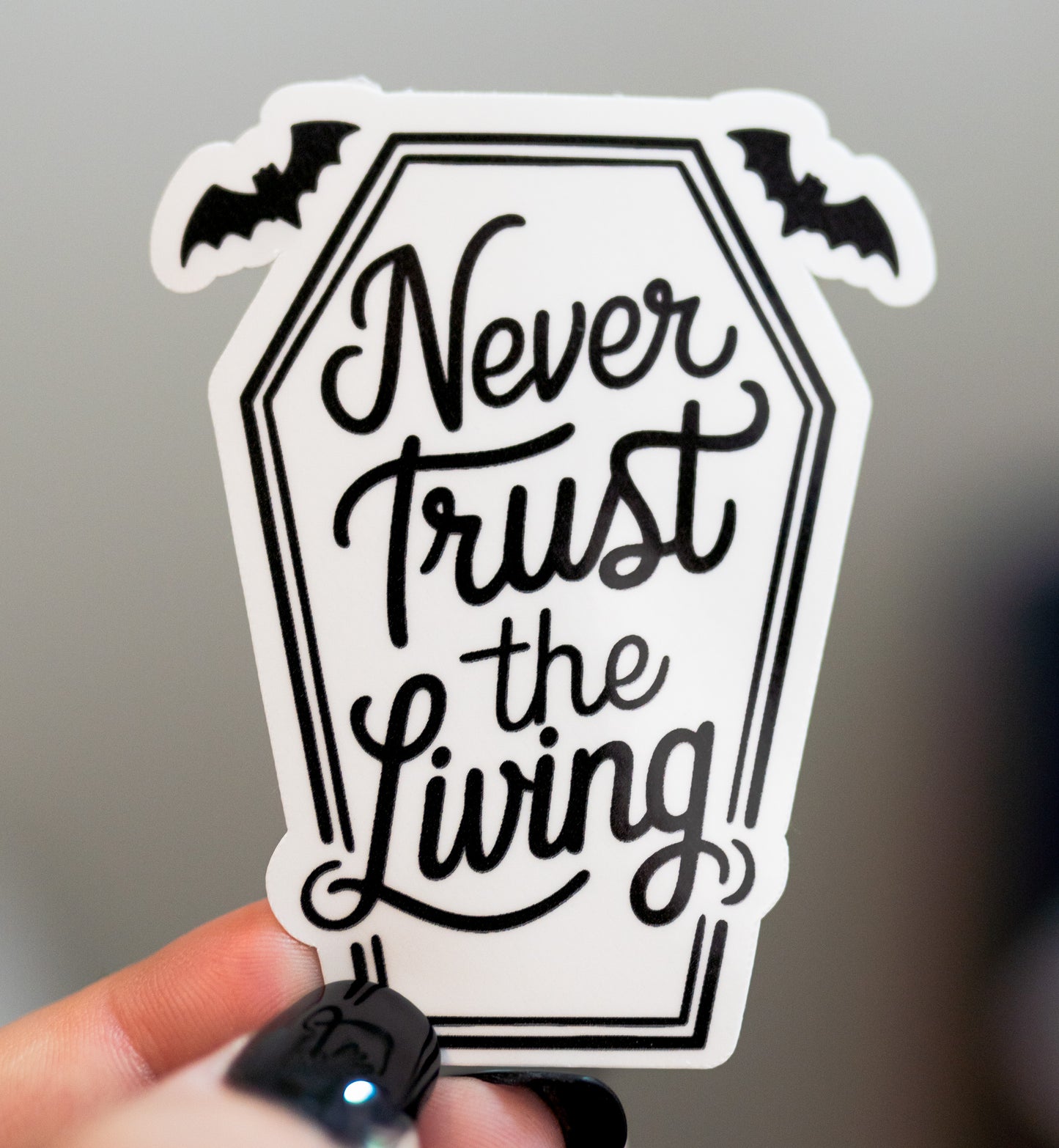 Never Trust The Living Sticker