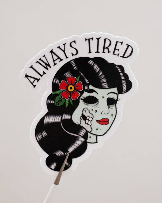 Always Tired Sticker